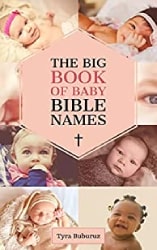 The Big Book of Baby Bible Names by Tyra Buburuz